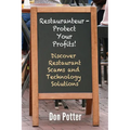 Restauranteur - Protect Your Profits!: Discover Restaurant Scams and Technology Solutions