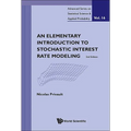 Elementary Introduction to Stochastic Interest Rate Modeling, an (2nd Edition)