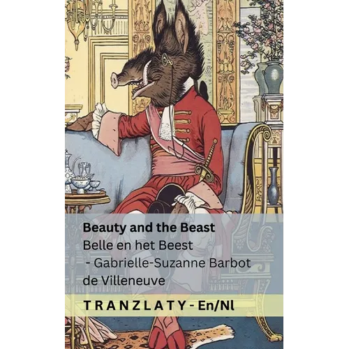 Beauty and the Beast / Belle en het Beest: Tranzlaty English Nederlands