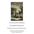 The Way Of The Child Jesus: Our Model of Perfection