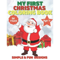 My First Christmas Coloring Book Ages 1+: 50 Fun and Simple Coloring Pages For Kids Ages 1-4 Years old (Xmas Gift Idea): Christmas, Santa and the Snow