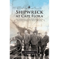 Shipwreck at Cape Flora: The Expeditions of Benjamin Leigh Smith, England's Forgotten Arctic Explorer Volume 16
