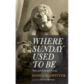 Where Sunday Used to Be: New and Selected Poems