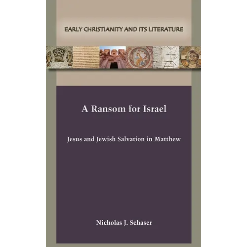 A Ransom for Israel: Jesus and Jewish Salvation in Matthew