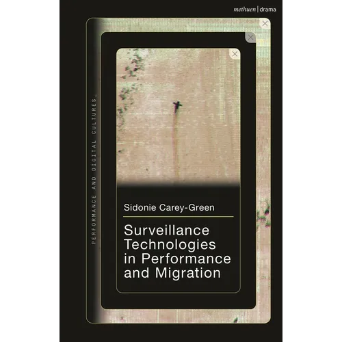 Surveillance Technologies in Performance and Migration