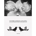 Eduardo Kac & Avital Ronell: Life Extreme: An Illustrated Guide to the New Life