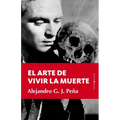 Arte de Vivir La Muerte, El