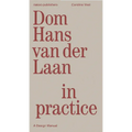 DOM Hans Van Der Laan in Practice: A Design Manual
