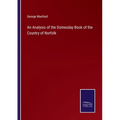 An Analysis of the Domesday Book of the Country of Norfolk