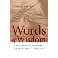 Words of Wisdom: A Philosophical Dictionary for the Perennial Tradition