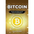 Bitcoin: Unlocking the Secrets of Bitcoin: A Step-By-Step Journey Into the World of Cryptocurrency