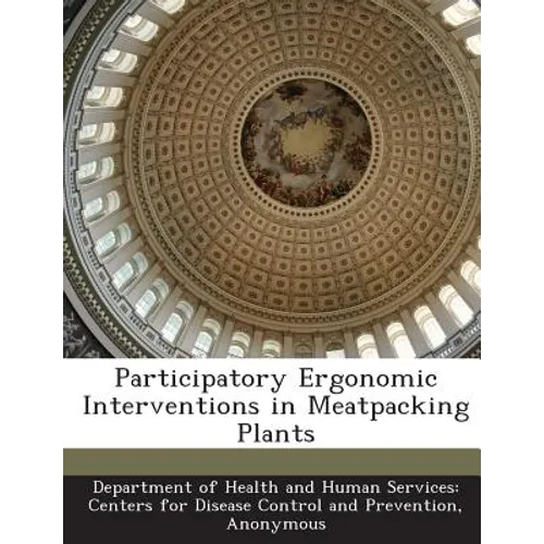 Participatory Ergonomic Interventions in Meatpacking Plants