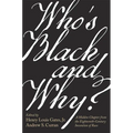 Who's Black and Why?: A Hidden Chapter from the Eighteenth-Century Invention of Race