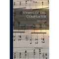 Hymns of the Comforter: for Campmeetings, Prayermeetings, Evangelistic Services and Other Religious Occasions