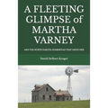 A Fleeting Glimpse of Martha Varney: And the North Dakota Homestead that Saved Her