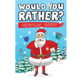 Would You Rather? Christmas Edition: Hilarious Questions Of Wild, Funny & Silly Scenarios To Get Your Kids Thinking!