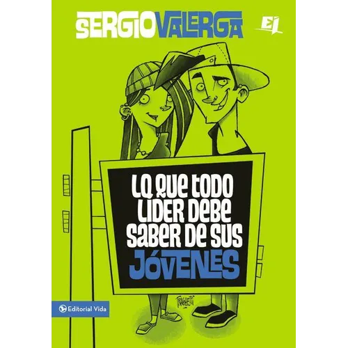 Lo Que Todo Líder Debe Saber de Sus Jóvenes