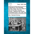 A Review of the Principal Events of the Last Ten Years in the Life of Mrs. Hannah Kinney: Together with Some Comments Upon the Late Trial