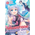 Drugstore in Another World: The Slow Life of a Cheat Pharmacist (Light Novel) Vol. 6