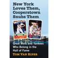 New York Loves Them, Cooperstown Snubs Them: Great Mets and Yankees Who Belong in the Hall of Fame