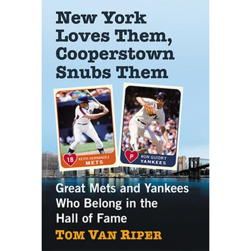 New York Loves Them, Cooperstown Snubs Them: Great Mets and Yankees Who Belong in the Hall of Fame