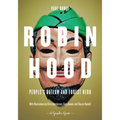 Robin Hood: People's Outlaw and Forest Hero: A Graphic Guide