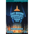 Exit Before Midnight: A Collection of Murder Tales