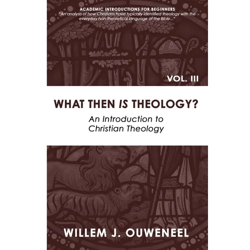 What then Is Theology?: An Introduction to Christian Theology - Paperback