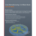Creo Manufacturing 12.0 Black Book