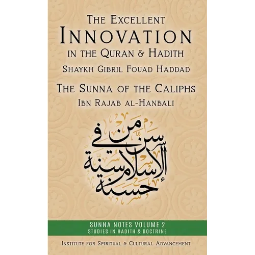 The Excellent Innovation in the Quran and Hadith: The Sunna of the Caliphs