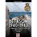 Betasom 1940-1943 - Vol. 1: I sommergibili italiani in guerra negli oceani