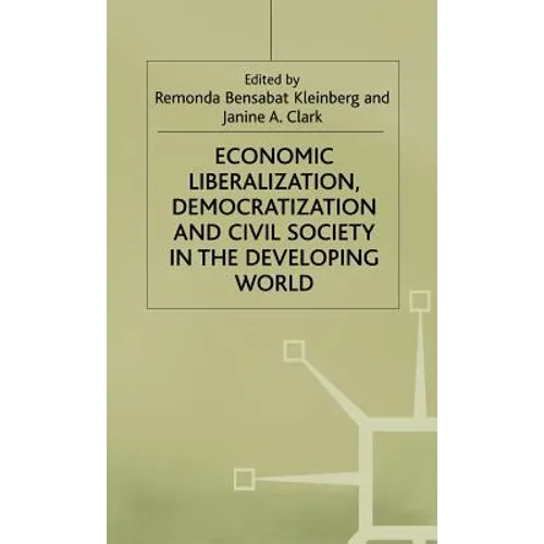 Economic Liberalization, Democratization and Civil Society in the Developing World