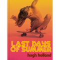 Last Days of Summer: California Skateboarding Archive 1975-1978