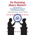 Do Running Mates Matter?: The Influence of Vice Presidential Candidates in Presidential Elections
