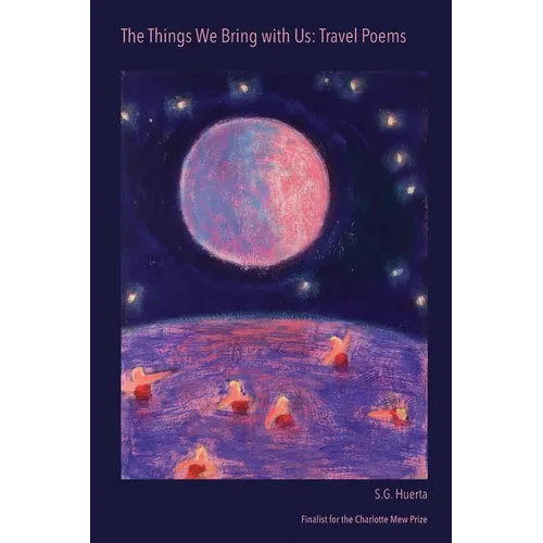 The Things We Bring with Us: Travel Poems