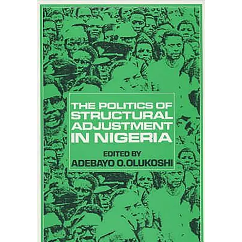 The Politics of Structural Adjustment in Nigeria