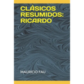 Clásicos Resumidos: Ricardo