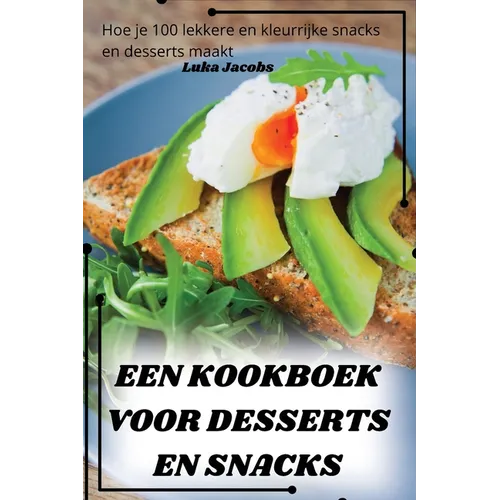 Een Kookboek Voor Desserts En Snacks - Paperback