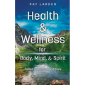 Health & Wellness for Body, Mind, & Spirit: Called to Comfort and Care
