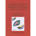 An Integration of the Use-Wear and Residue Analysis for the Identification of the Function of Archaeological Stone Tools