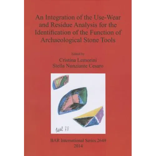 An Integration of the Use-Wear and Residue Analysis for the Identification of the Function of Archaeological Stone Tools