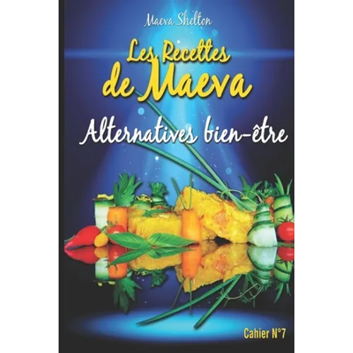 Les recettes de Maeva - Alternatives bien-être