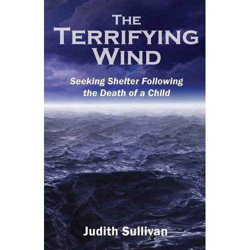 The Terrifying Wind: Seeking Shelter Following the Death of a Child