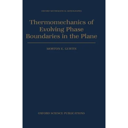 Thermomechanics of Evolving Phase Boundaries in the Plane - Hardcover