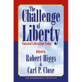 The Challenge of Liberty: Classical Liberalism Today