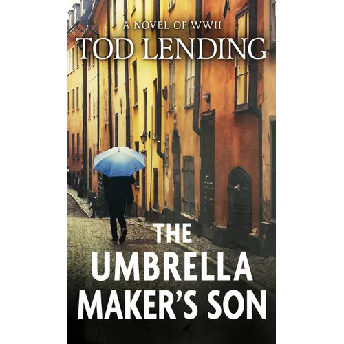 The Umbrella Maker's Son: A Novel of WWII