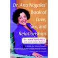 Dr. Ana Nogales' Book of Love, Sex, and Relationships: A Guide for Latino Couples