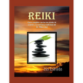 Reiki: Curso completo con los tres niveles, de acuerdo a la enseñanza tradicional del Dr. Mikao Usui