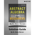 Abstract Algebra for Beginners - Solution Guide