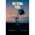 My Dying Star: The Last Letters of a Heart That Wouldn't Let Go